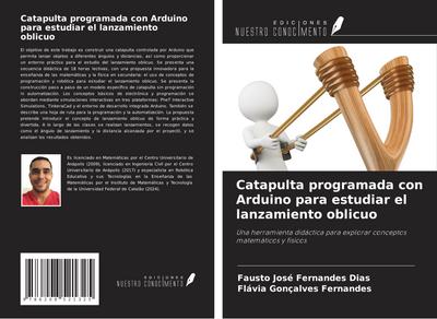 Catapulta programada con Arduino para estudiar el lanzamiento oblicuo