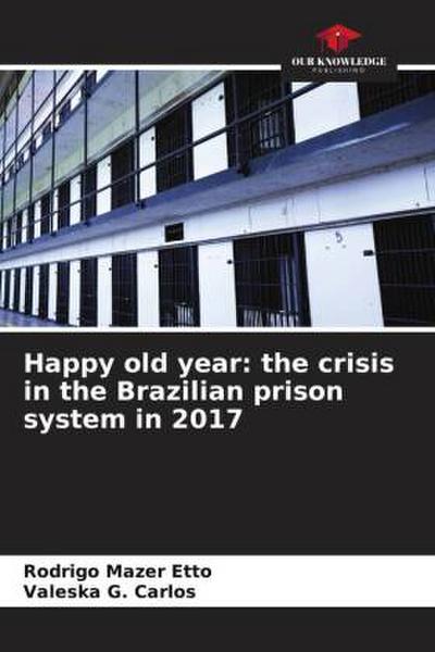 Happy old year: the crisis in the Brazilian prison system in 2017