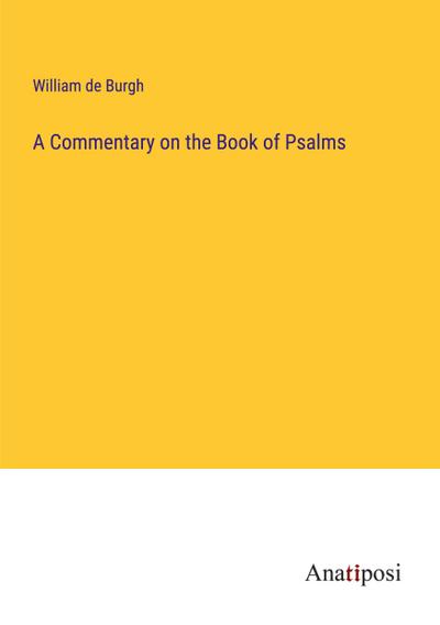 A Commentary on the Book of Psalms
