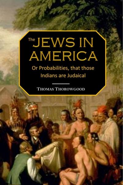 Jews in America,  or, Probabilities that those  Indians are Judaical