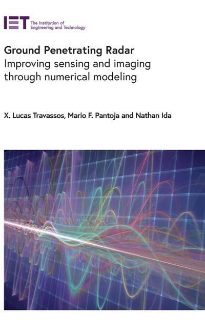 Ground Penetrating Radar: Improving Sensing and Imaging Through Numerical Modeling