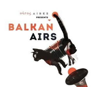 Otros Aires presents Balkan Airs