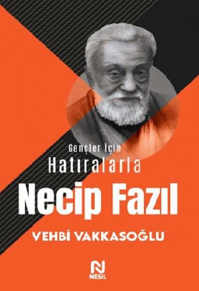 Gencler Icin Hatiralarla - Necip Fazil