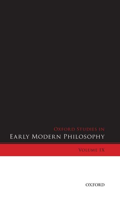 Oxford Studies in Early Modern Philosophy, Volume IX