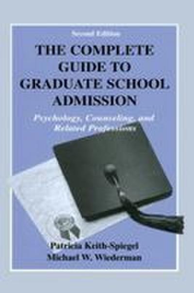 The Complete Guide to Graduate School Admission