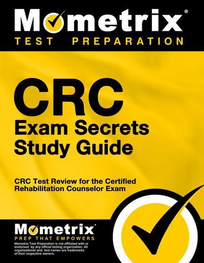 CRC Exam Secrets Study Guide: CRC Test Review for the Certified Rehabilitation Counselor Exam