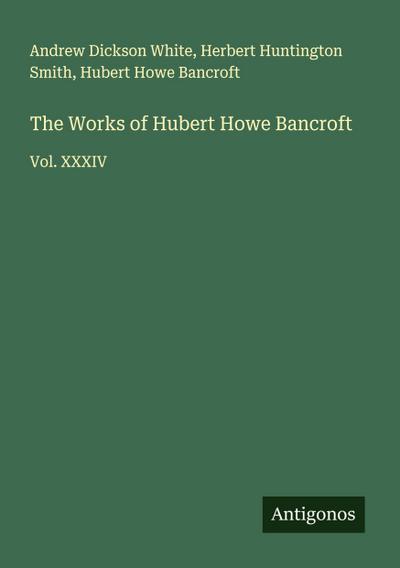 The Works of Hubert Howe Bancroft