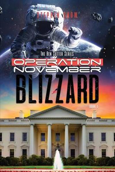 Operation November Blizzard: The Ben Sutter Series-Book 1