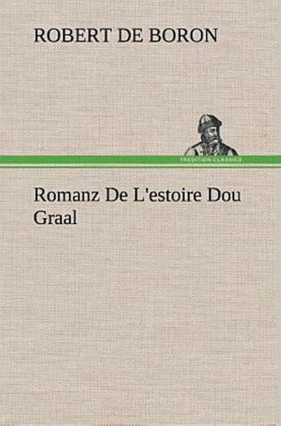 Romanz De L’estoire Dou Graal
