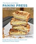 Quick and Easy Panini Press Cookbook