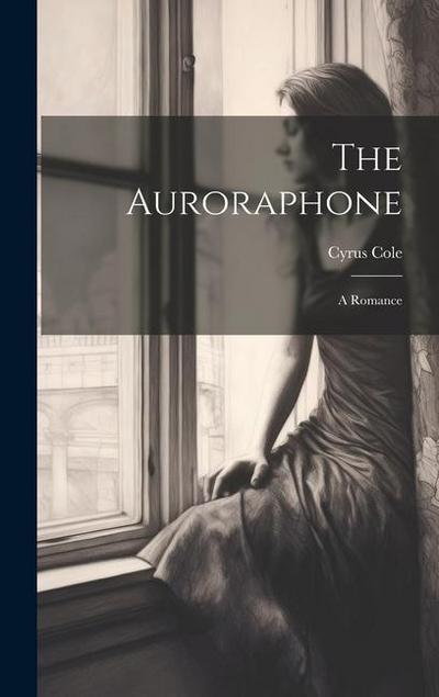 The Auroraphone: A Romance