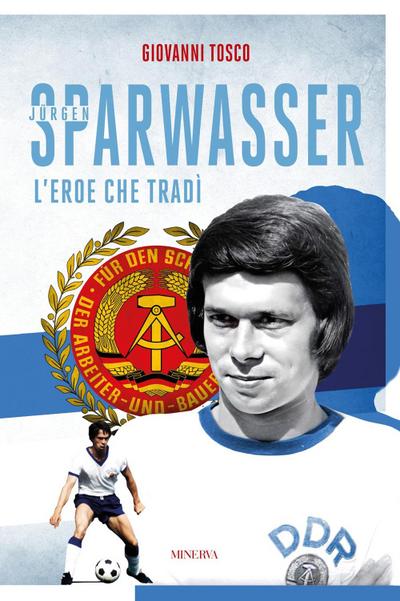 Sparwasser. L’eroe che tradì