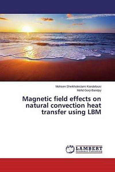 Magnetic field effects on natural convection heat transfer using LBM