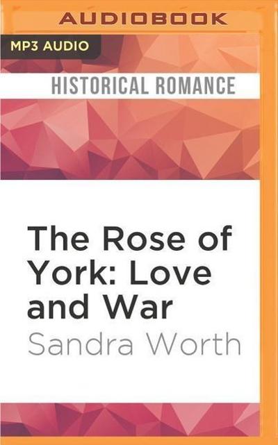 The Rose of York: Love and War
