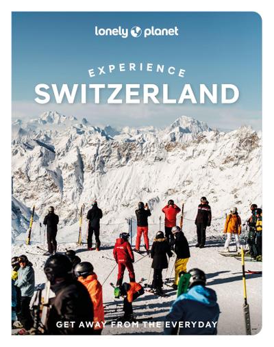 Lonely Planet Experience Switzerland