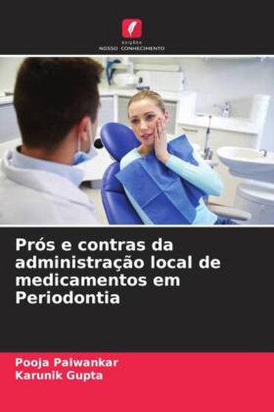 Prós e contras da administração local de medicamentos em Periodontia