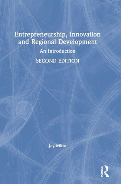 Entrepreneurship, Innovation and Regional Development
