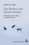 Das Denken zum Tanzen bringen