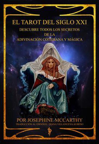 El Tarot del Siglo XXI  - escubre todos los secretos de la adivinación cotidiana y mágica