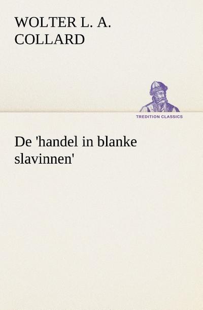 De ’handel in blanke slavinnen’.