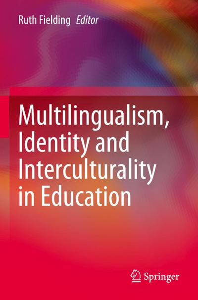 Multilingualism, Identity and Interculturality in Education