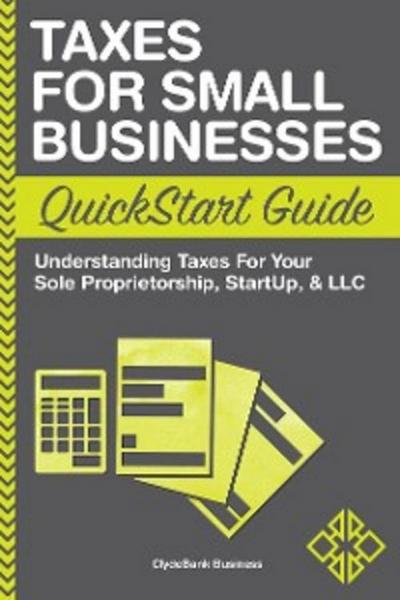 Taxes For Small Businesses QuickStart Guide