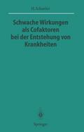 Schwache Wirkungen als Cofaktoren bei der Entstehung von Krankheiten