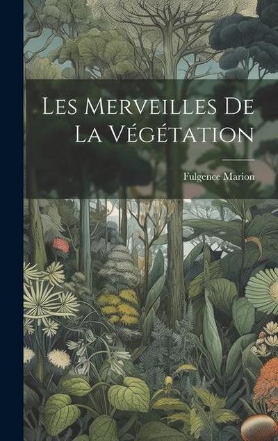 Les merveilles de la végétation