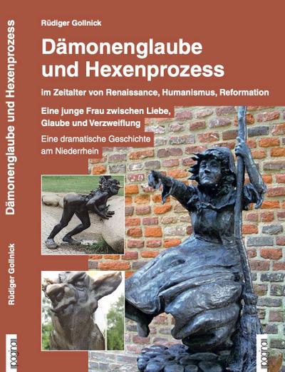 Dämonenglaube und Hexenprozess: im Zeitalter von Renaissance, Humanismus, Reformation