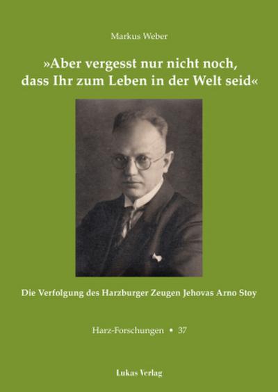 ’Aber vergesst nur nicht noch, dass Ihr zum Leben in der Welt seid’