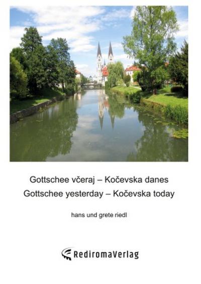 Gottschee veraj  Koevska danes, Gottschee yesterday  Koevska today