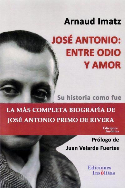 José Antonio : entre odio y amor