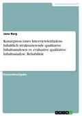 Konzeption eines Interviewleitfadens. Inhaltlich strukturierende qualitative Inhaltsanalysen vs. evaluative qualitative Inhaltsanalyse. Reliabilität
