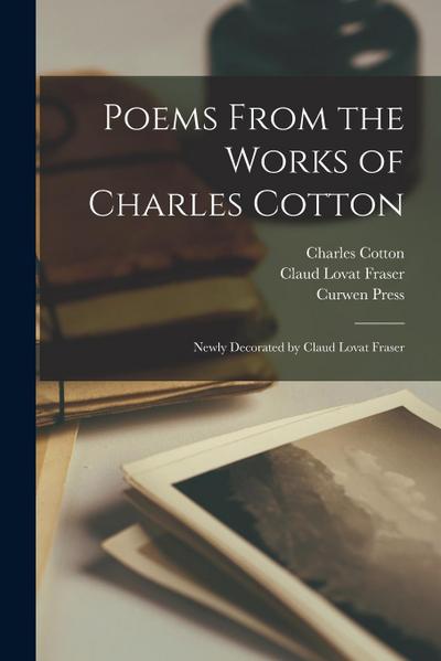 Poems From the Works of Charles Cotton: Newly Decorated by Claud Lovat Fraser