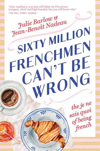 Sixty Million Frenchmen Can’t Be Wrong