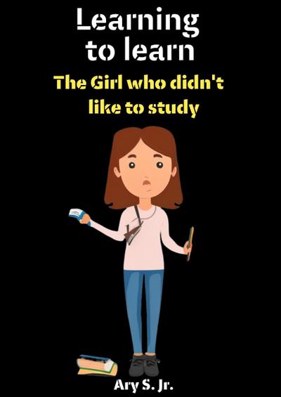 Learning to Learn: The Girl who didn’t like to study
