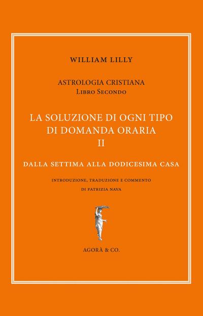 La soluzione di ogni tipo di domanda oraria. Dalla settima alla dodicesima casa