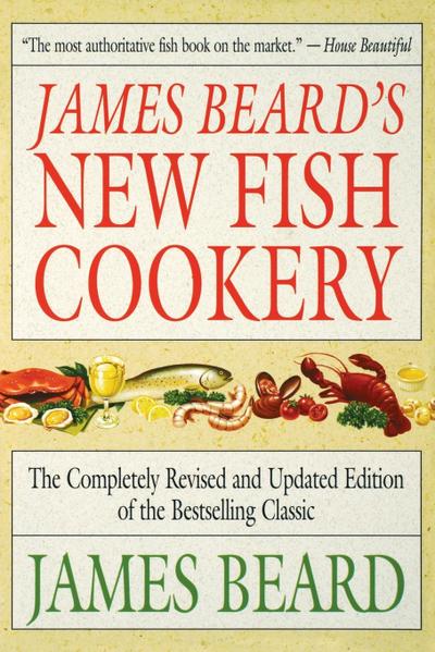 James Beard’s New Fish Cookery
