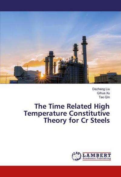 The Time Related High Temperature Constitutive Theory for Cr Steels