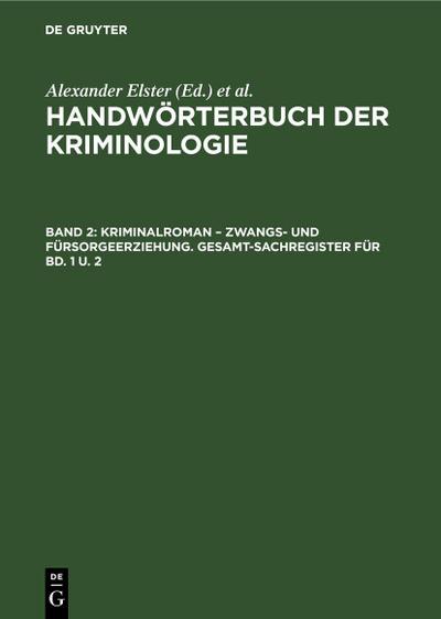 Kriminalroman - Zwangs- und Fürsorgeerziehung. Gesamt-Sachregister für Bd. 1 u. 2