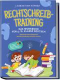 Rechtschreibtraining - Das Workbook für 5. / 6. Klasse Deutsch: Spielend und erfolgreich Rechtschreibung zuhause lernen - inkl. 3 Wochen Übungsplan, 5-Minuten-Diktaten & gratis Audio-Dateien