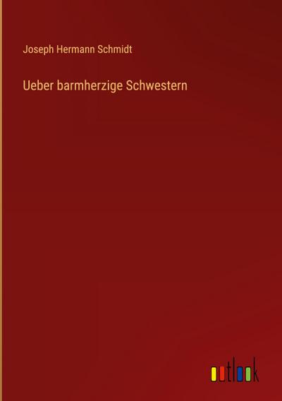 Ueber barmherzige Schwestern
