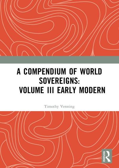 A Compendium of World Sovereigns