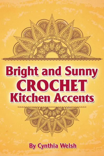 Bright and Sunny Crochet Kitchen Accents