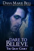 Dare To Believe (The Gray Court, #1)
