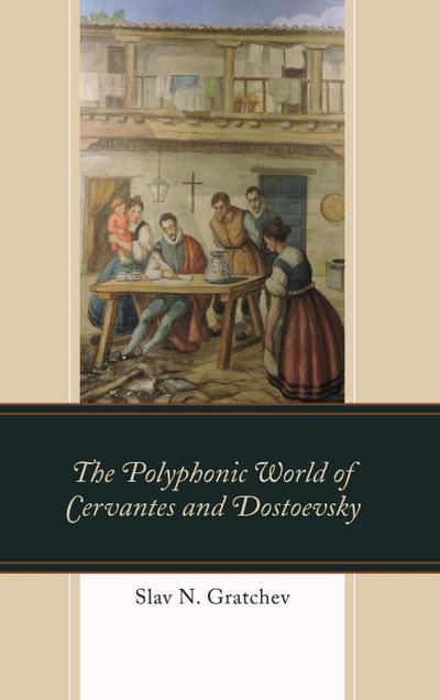 The Polyphonic World of Cervantes and Dostoevsky