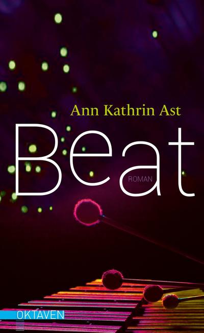 Beat (Oktaven: Die literarische Reihe für Kunst im Leben und Lebenskunst)