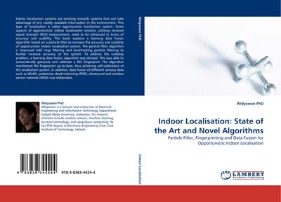 Indoor Localisation: State of the Art and Novel Algorithms - Widyawan