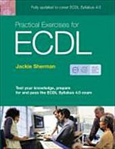 Practical Exercises for ECDL 4 (ECDL Practical Exercises) [Taschenbuch] by Sh...