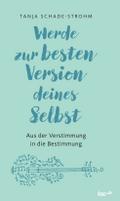Werde zur besten Version deines Selbst